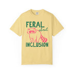 Feral About Inclusion Shirt