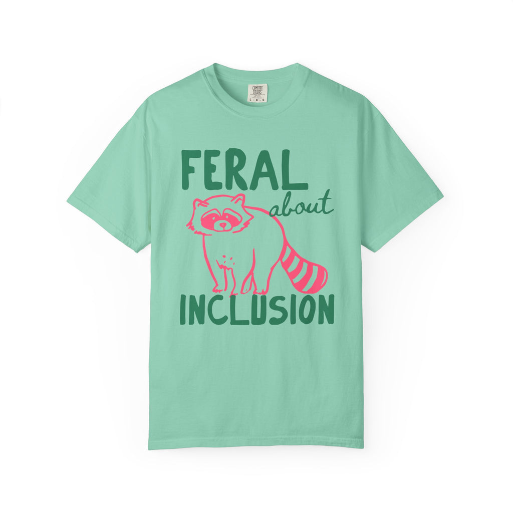 Feral About Inclusion Shirt