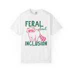 Feral About Inclusion Shirt