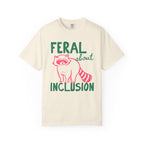 Feral About Inclusion Shirt