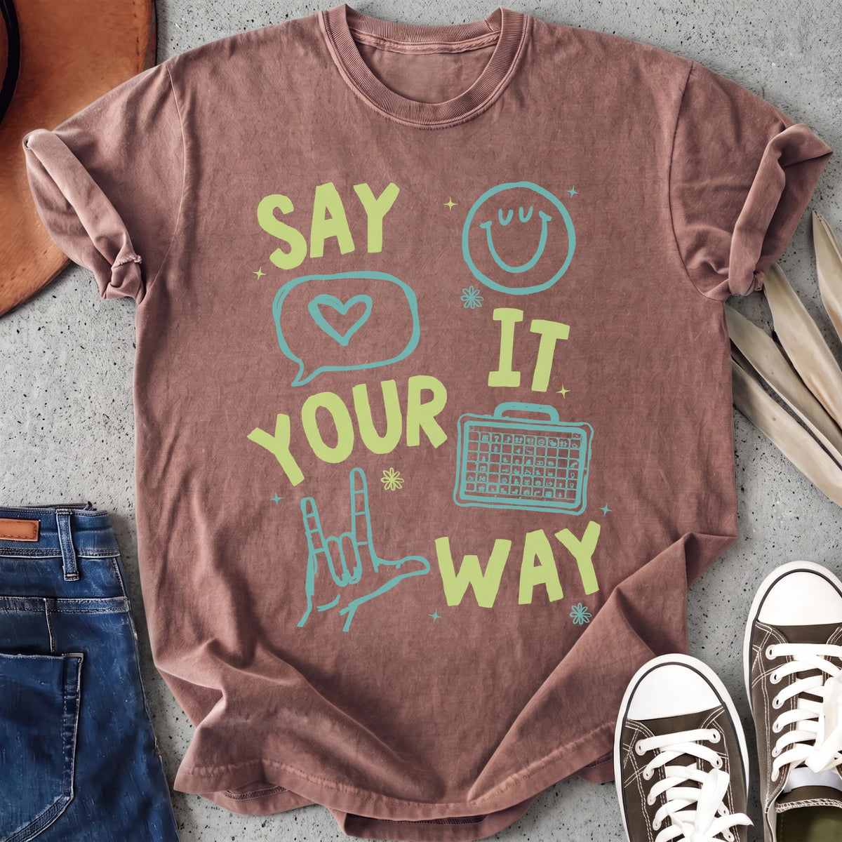 Say It Your Way T-Shirt
