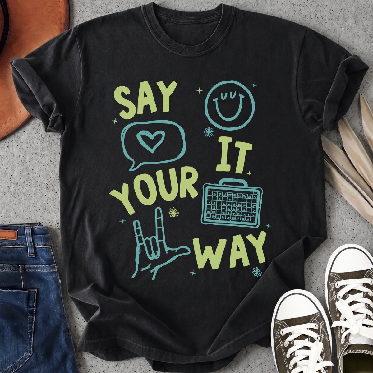 Say It Your Way T-Shirt